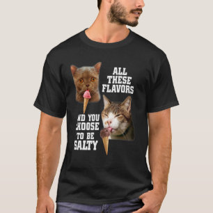 All diese Geschmacksrichtungen und du entscheidest T-Shirt
