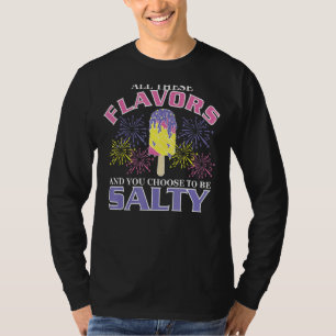 All diese Geschmacksrichtungen und du hast dich en T-Shirt