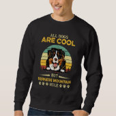 All Dogs Are Cool But Bernese Mountain Rule Father Sweatshirt (Vorderseite)