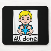 All Done Sign Language Cartoon Communication Aid A Mousepad (Vorne)