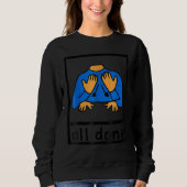 All Done Sign Language Speech Pathology AAC SPED T Sweatshirt (Vorderseite)