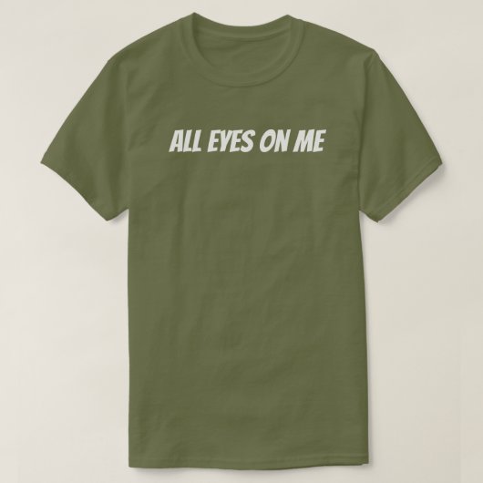 All Eyes On Me T-Shirt (Design vorne)