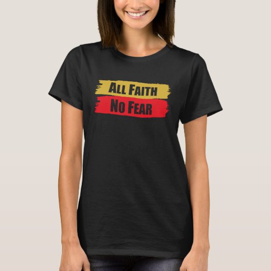 All Faith No Fear 2 T-Shirt (Vorderseite)