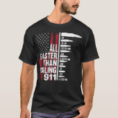 All Faster Than Dialing 911 American Flag Gun Love T-Shirt (Vorderseite)