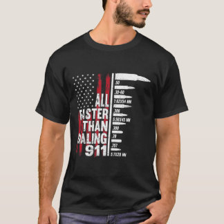 All Faster Than Dialing 911 American Flag Gun Love T-Shirt