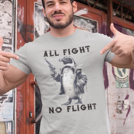 All Fight No Flight Penguin with Gun T-Shirt