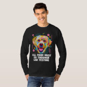 All Food Go Through Lab Testing Funny Labrador Ret T-Shirt (Vorne ganz)