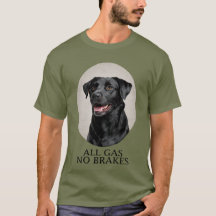 All Gas No Brakes Black Lab Sport-Shirt