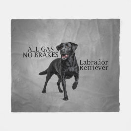 All Gas No Brakes Labrador Retriever Blanket Fleecedecke
