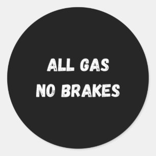 All Gas No Brakes Workout Bodybuilding Warrior's A Runder Aufkleber