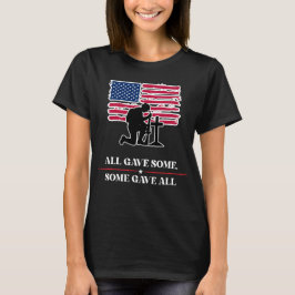 All Gave Some, Some Gave All  T-Shirt