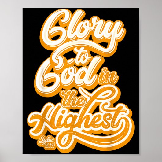 All Glory To God In The Highest Luke 2_14 Praise C Poster (Vorne)
