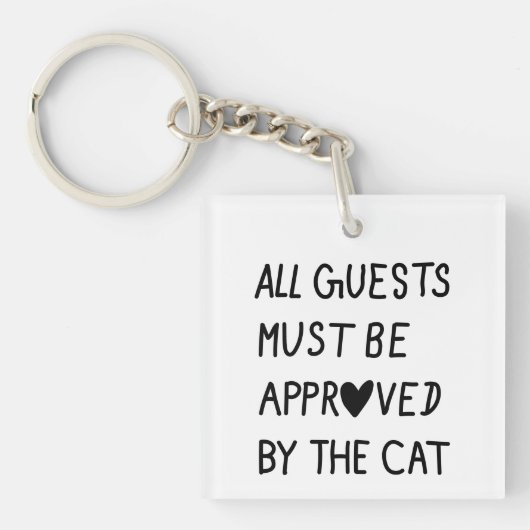 All Guests Must Be Approved by the cat Schlüsselanhänger (Vorderseite)