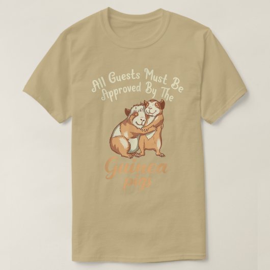All Guests must be approved by the Cute Guinea Pig T-Shirt (Design vorne)