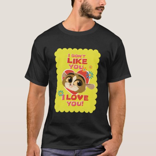 All Hail King Julien I Don'T Like You I Love You T-Shirt (Vorderseite)