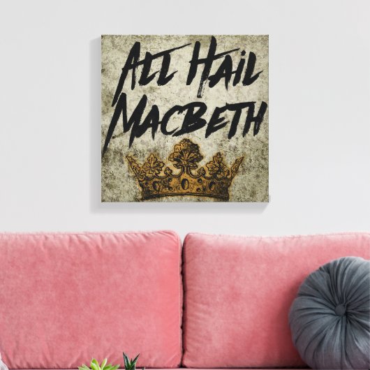 All Hail Macbeth Leinwanddruck (Insitu (Wohnzimmer))