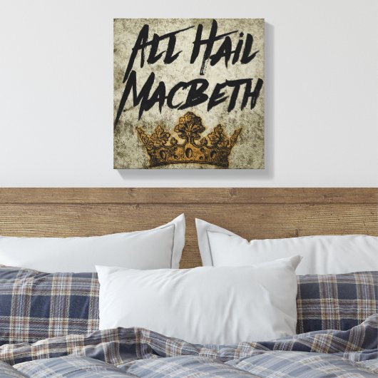 All Hail Macbeth Leinwanddruck (Insitu (Schlafzimmer))