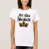 All Hail Macbeth T-Shirt (Vorderseite)