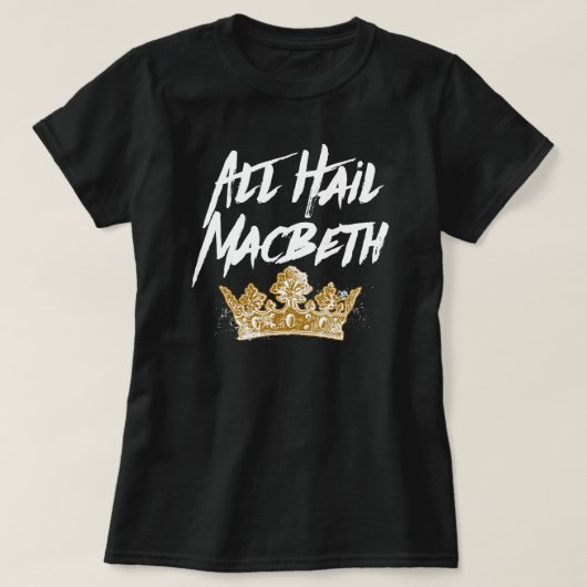 All Hail Macbeth T-Shirt (Design vorne)
