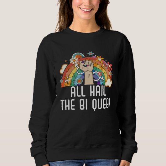 All Hail The Bi Queer Bisexual Rainbow Pride LGBTQ Sweatshirt (Vorderseite)