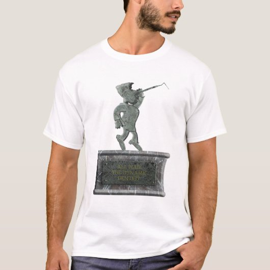 “All hail the dynamic dentist” T-Shirt (Vorderseite)