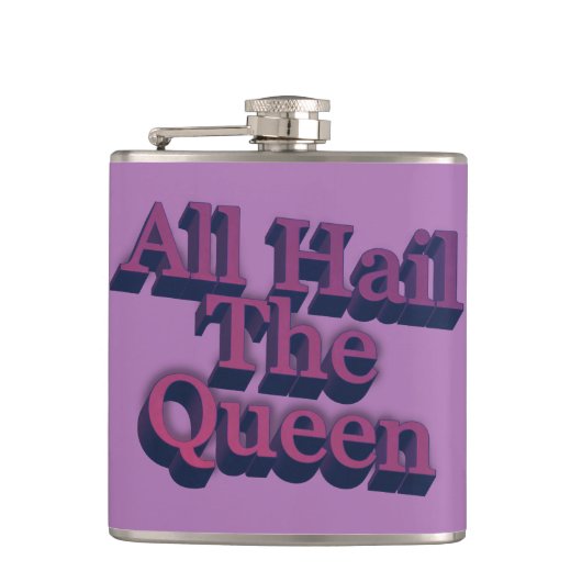 All Hail the Queen 3D Briefe Zitat Flachmann (Vorderseite)