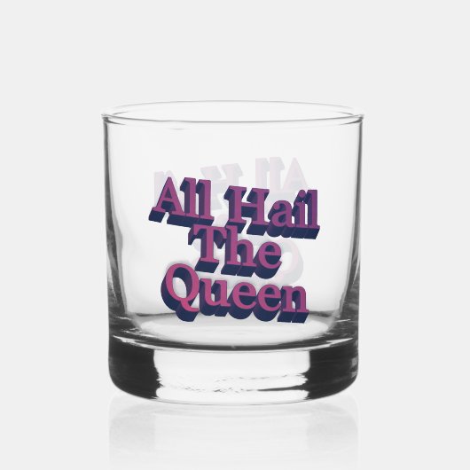 All Hail the Queen 3D Letters Quote Whiskyglas (Rückseite)