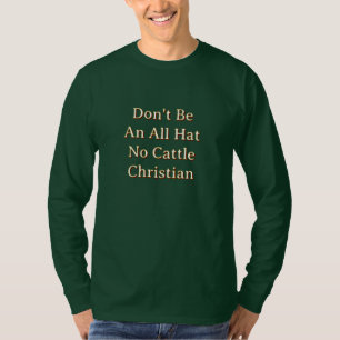 All Hat No Cattle Christlich T-Shirt