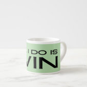 "All I Do Is Win" Minimalist Motivational Message Espressotasse (Vorderseite Rechts)