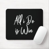 All I Do Is Win Motivational Gym Srts Work  Mousepad (Mit Mouse)