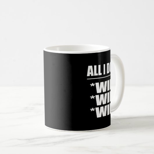 All I Do Is Win Win Win Kaffeetasse (VorderseiteRechts)