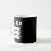 All I Do Is Win Win Win Kaffeetasse (Vorderseite Links)