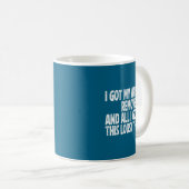 All I Got I Got Removed Sarcastic Appendix Laugh Kaffeetasse (VorderseiteRechts)