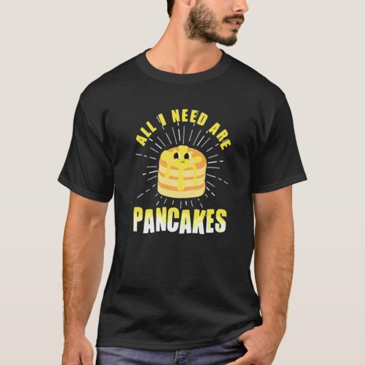 All i need are Pancakes cute Pancake 4 T-Shirt (Vorderseite)
