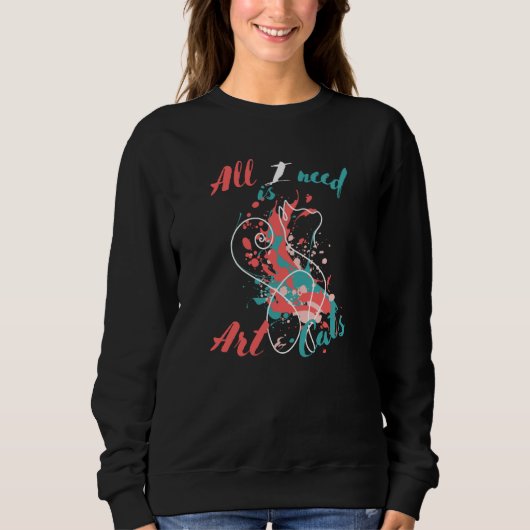 All I need is and Cats Cool Line  1 Sweatshirt (Vorderseite)