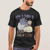 All i need is books and coffee T-Shirt (Vorderseite)