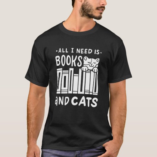 All I Need Is Books & Cats Bookworm Cat Owner Read T-Shirt (Vorderseite)