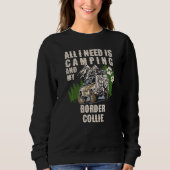 All I Need Is Camping And My Border Collie  Camper Sweatshirt (Vorderseite)
