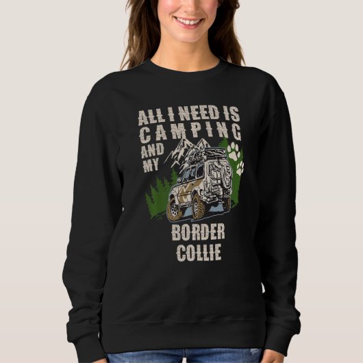All I Need Is Camping And My Border Collie  Camper Sweatshirt (Vorderseite)