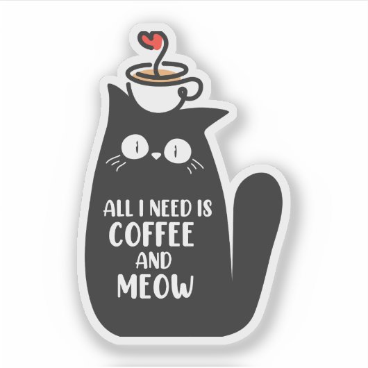 All I Need Is Coffee And Meow Aufkleber (Vorderseite)