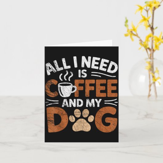 All I Need Is Coffee And My Dog Funny Dogs Lover Karte (Gelbe Blume)