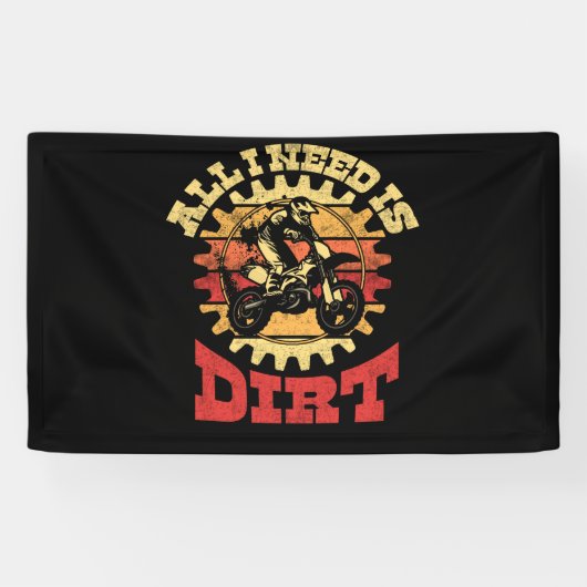 All I Need Is Dirt Bike Motocross Off-Roading Banner (Horizontal)