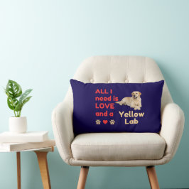 All I Need Is LOVE and a Yellow Lab Lumbar Pillow Lendenkissen