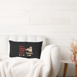 All I Need Is LOVE and a Yellow Lab Lumbar Pillow Lendenkissen