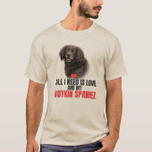 All I Need Is Love and My Boykin Spaniel Unisex T-Shirt (Vorderseite)
