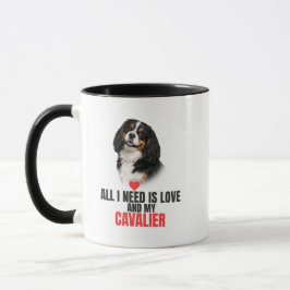 All I Need Is Love and My Cavalier Coffee Mug Tasse