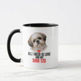 All I Need is Love and My Shih Tzu Accent Coffee Tasse