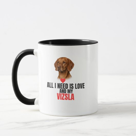All I Need Is Love and My Vizsla Coffee Tasse (Links)