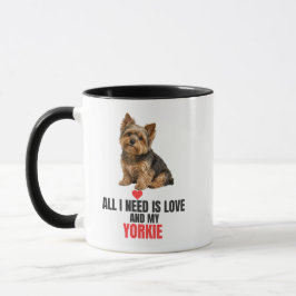 All I Need Is Love and My Yorkie Coffee Tasse
