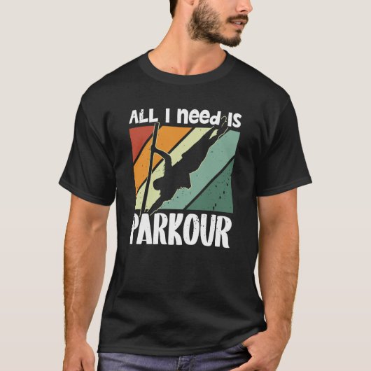 All i need is parkour for traceurs & free running T-Shirt (Vorderseite)